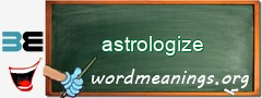 WordMeaning blackboard for astrologize